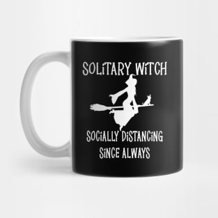 Solitary Witch Socially Distancing Since Always Chihuahua Cheeky Witch® Mug